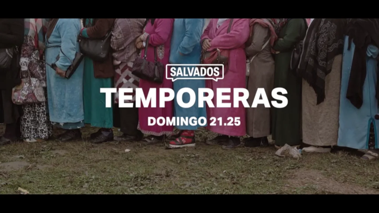 Temporeras, el próximo domingo a las 21:25 horas en Salvados Temporeras, el próximo domingo a las 21:25 horas en Salvados