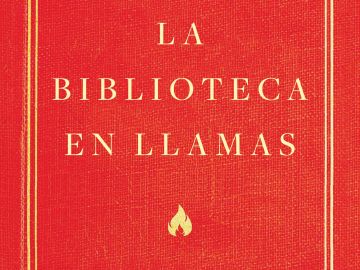 'La biblioteca en llamas', un crimen contra la memoria 'La biblioteca en llamas', un crimen contra la memoria