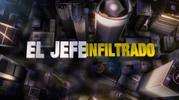 El Jefe Infiltrado El Jefe Infiltrado