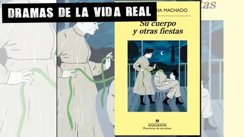 Libro 'Su cuerpo y otras fiestas' Dramas de la vida real