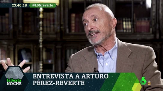 Arturo Pérez Reverte, en laSexta Noche Arturo Pérez Reverte, en laSexta Noche