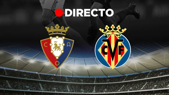 Osasuna - Villarreal Osasuna - Villarreal