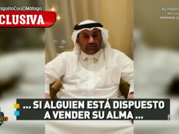 El jeque del Málaga, en exclusiva en 'El Chiringuito': "Si alguien está dispuesto a vender su alma..." El jeque del Málaga, en exclusiva en 'El Chiringuito': "Si alguien está dispuesto a vender su alma..."