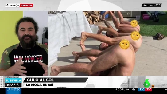 El Sevilla comenta el culo al sol, la nueva moda de Instgram: "Hay gente pa'tó" El Sevilla, en Aurser@s