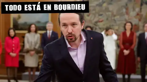 Pablo Iglesias prometiendo como ministro Todo está en Bourdieu