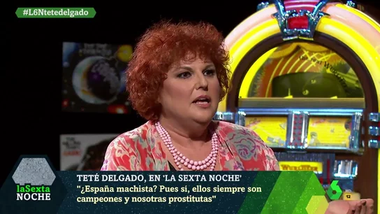Teté Delgado: "España sigue siendo machista, ellos siguen siendo campeones y nosotras prostitutas" Teté Delgado: "España sigue siendo machista, ellos siguen siendo campeones y nosotras prostitutas"