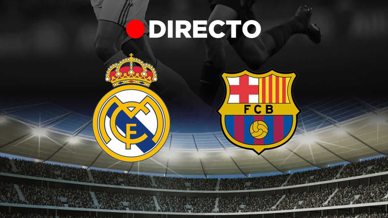 Real Madrid - Barcelona: resultado y goles de El Clásico, de fútbol en directo
