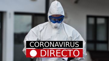 Coronavirus en directo | Última hora de los nuevos casos infectados por COVID-19