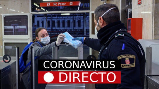 Coronavirus en directo | &Uacute;ltimas noticias sobre el COVID-19, el estado de alarma y los afectados