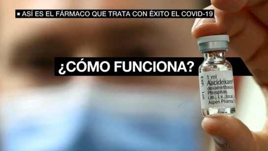 Dexametasona: así es el fármaco que trata con éxito el COVID-19 Dexametasona: así es el fármaco que trata con éxito el COVID-19