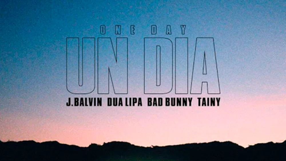 Dua Lipa, Bad Bunny, J Balvin y Úrsula Corberó, Un Día