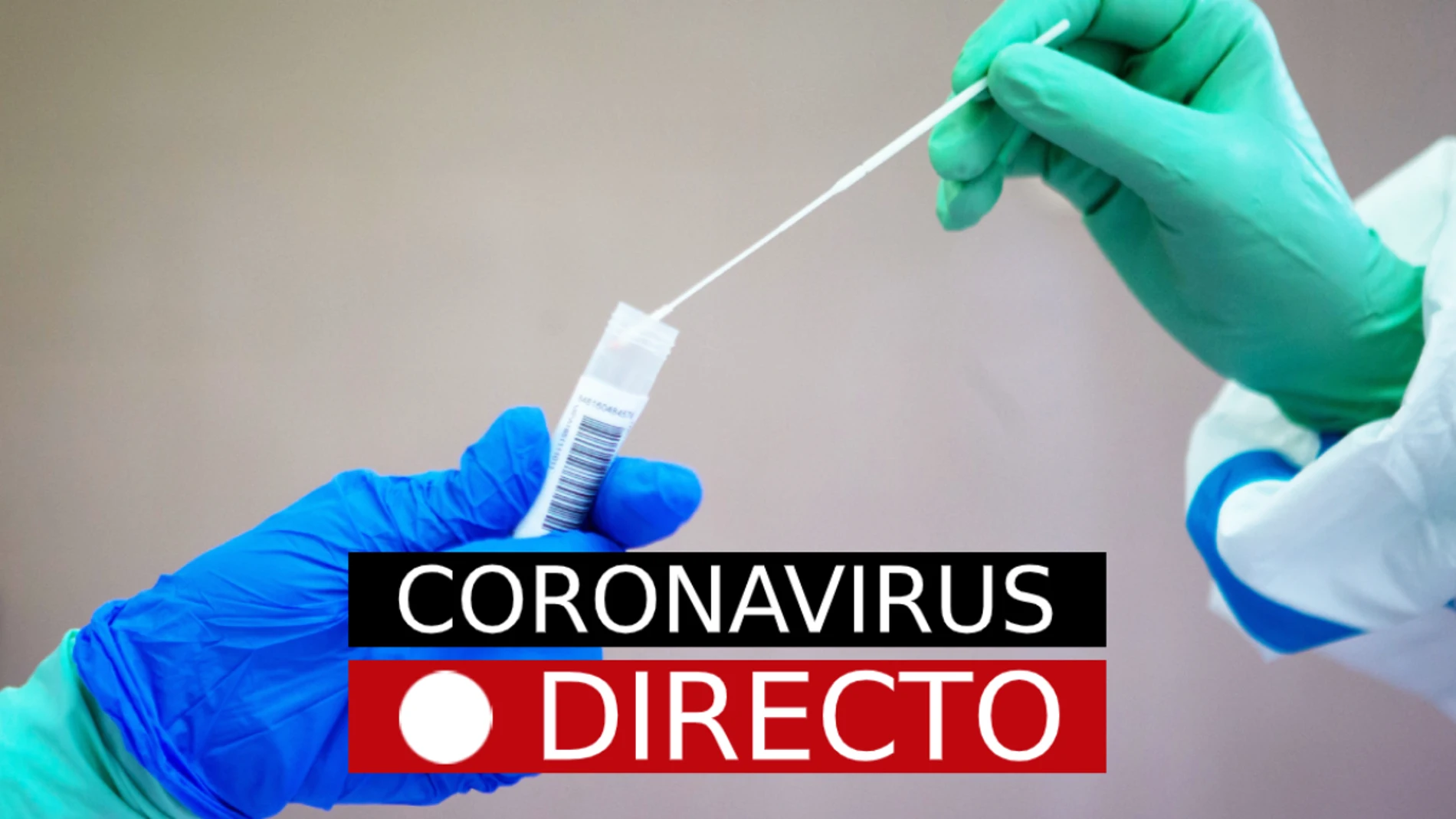 Coronavirus España hoy: noticias de última hora, rebrotes y casos, en directo