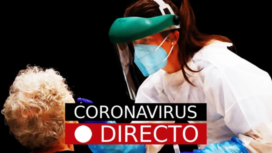 Coronavirus hoy: noticias de última hora y nuevos casos, en directo Coronavirus hoy: noticias de última hora y nuevos casos, en directo