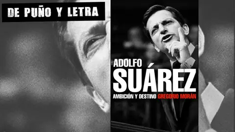 Adolfo Suárez, ambición y destino Adolfo Suárez, ambición y destino