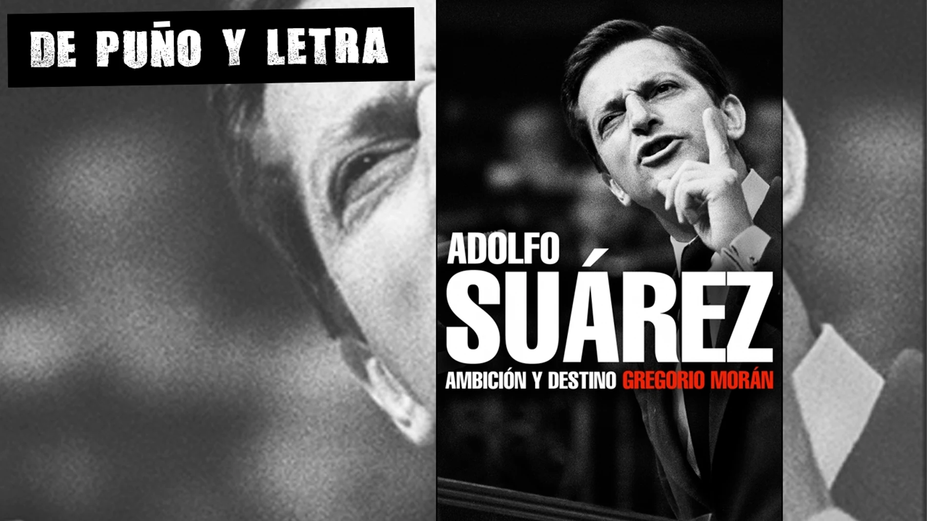 Adolfo Suárez, ambición y destino Adolfo Suárez, ambición y destino