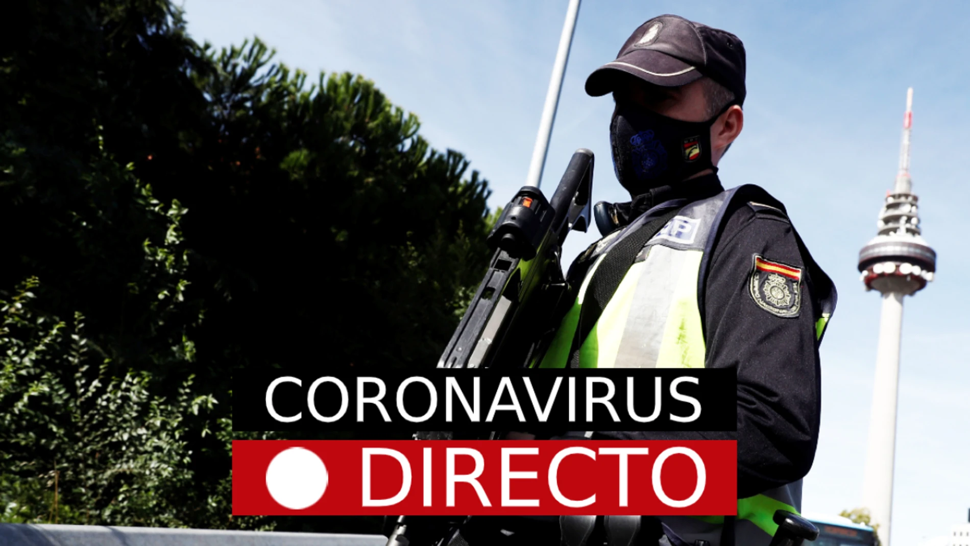 Coronavirus Madrid y España, hoy: Noticias del estado de alarma, casos y datos del COVID-19, EN DIRECTO