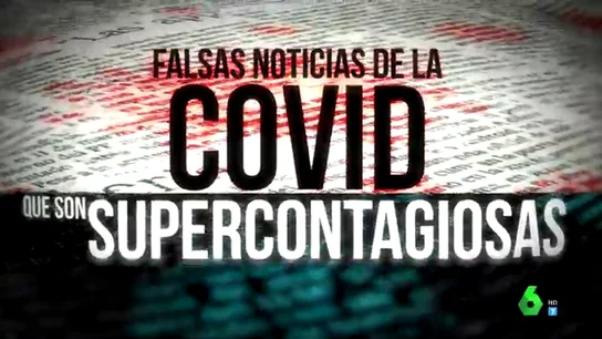 Falsas noticias de la COVID-19 que son supercontagiosas Falsas noticias de la COVID-19 que son supercontagiosas