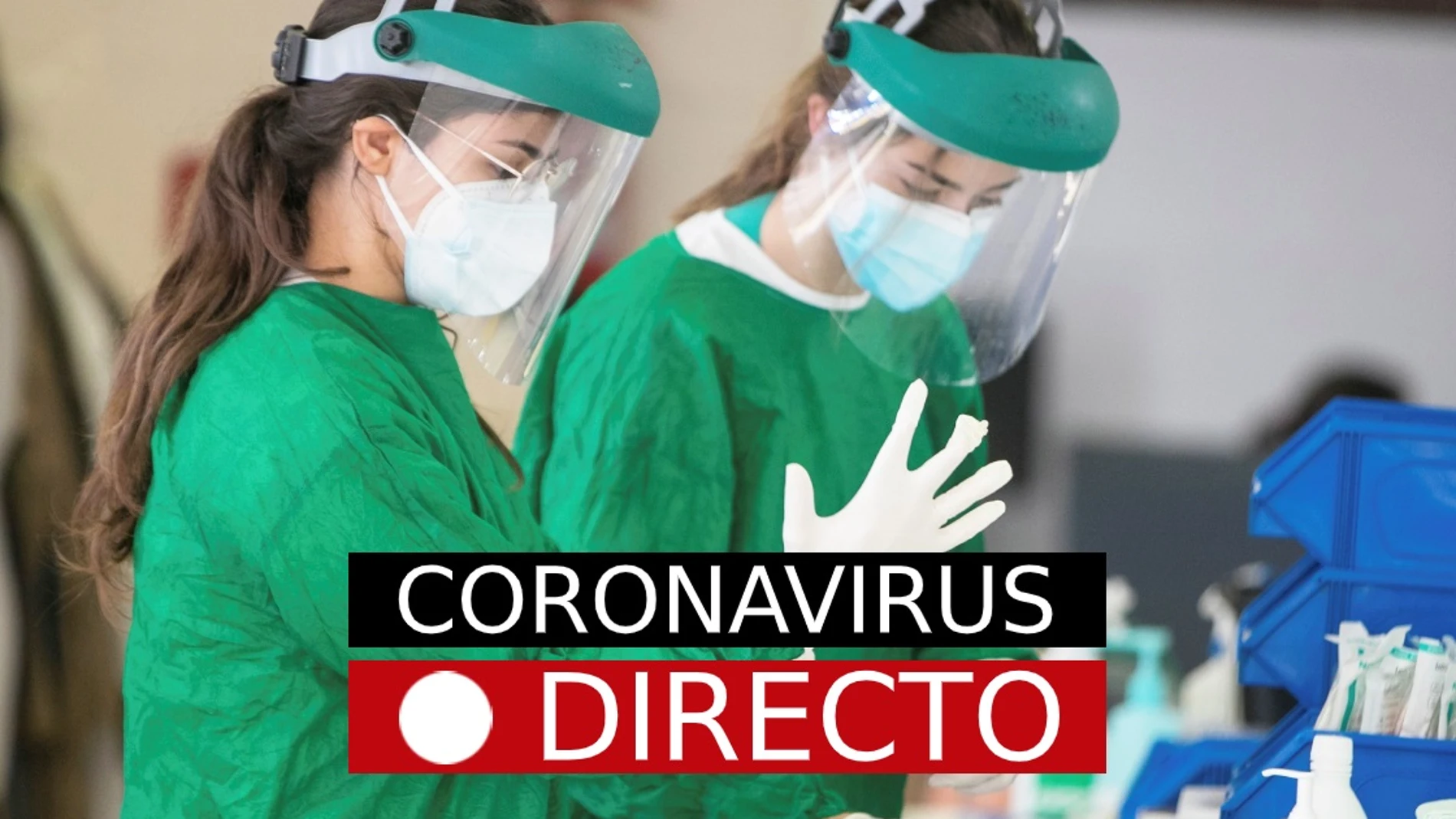 Coronavirus directo | Imagen de sanitarias con EPIs para protegerse del coronavirus