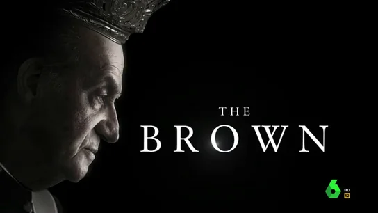 'The brown', la saga sobre el rey emérito que 'destapa' todas las irregularidades que le rodean 'The brown', la saga sobre el rey emérito que 'destapa' todas las irregularidades que le rodean