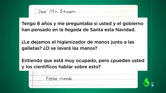 La carta de un niño británico a Boris Johnson sobre la llegada de Papa Noel: "¿Le dejamos el gel hidroalcohólico junto a las galletas?" La carta de un niño británico a Boris Johnson sobre la llegada de Papa Noel: "¿Le dejamos el gel hidroalcohólico junto a las galletas?"
