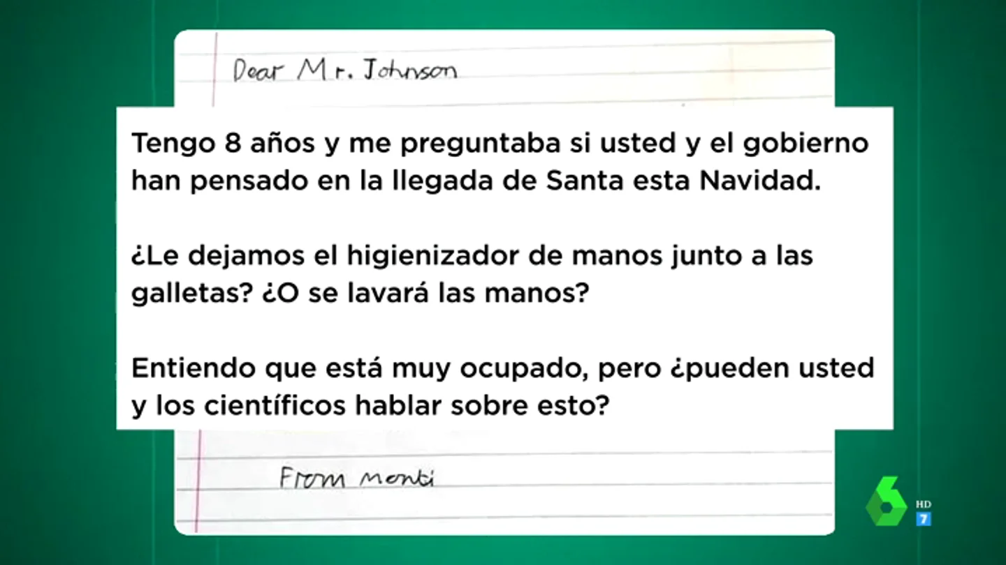 La carta de un niño británico a Boris Johnson sobre la llegada de Papa Noel: "¿Le dejamos el gel hidroalcohólico junto a las galletas?" La carta de un niño británico a Boris Johnson sobre la llegada de Papa Noel: "¿Le dejamos el gel hidroalcohólico junto a las galletas?"