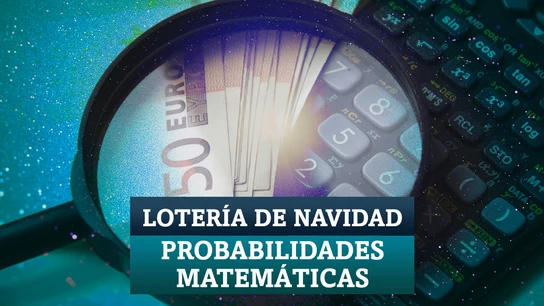 Esta es la probabilidad de que te toque 'El Gordo' según las matemáticas Lotería de Navidad 2020