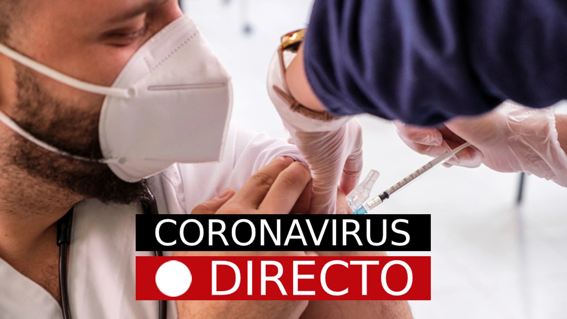 Coronavirus España, hoy | Últimas noticias del COVID-19, cierres perimetrales y restricciones, en directo