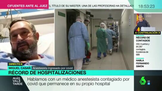El duro relato de Miguel Casa&ntilde;, el anestesista ingresado en la UCI por COVID: "De seis miembros, cinco desarrollamos neumon&iacute;a"