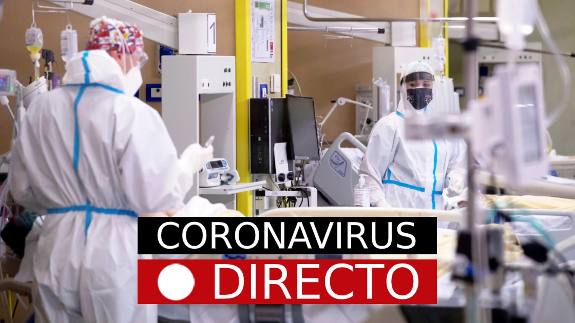 COVID-19, hoy | Noticias del Coronavirus en España, nuevas medidas y última hora, en directo