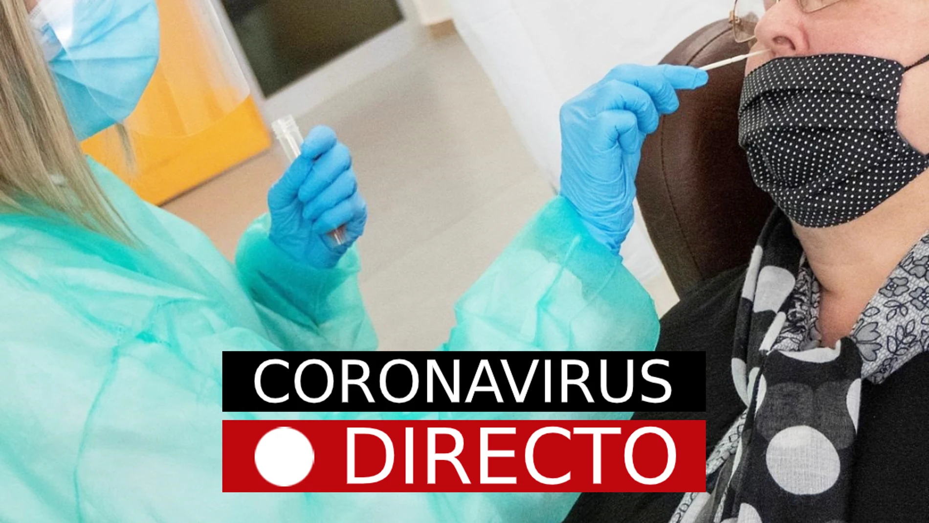 COVID-19, hoy | Medidas por el Coronavirus en España, noticias y restricciones, en directo
