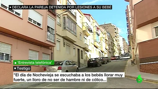 Habla una vecina y testigo de la pareja detenida por presuntos malos tratos a su bebé de tres meses: "Lloraba muy fuerte, algo malo le estaba pasando" Habla una vecina y testigo de la pareja detenida por presuntos malos tratos a su bebé de tres meses: "Lloraba muy fuerte, algo malo le estaba pasando"