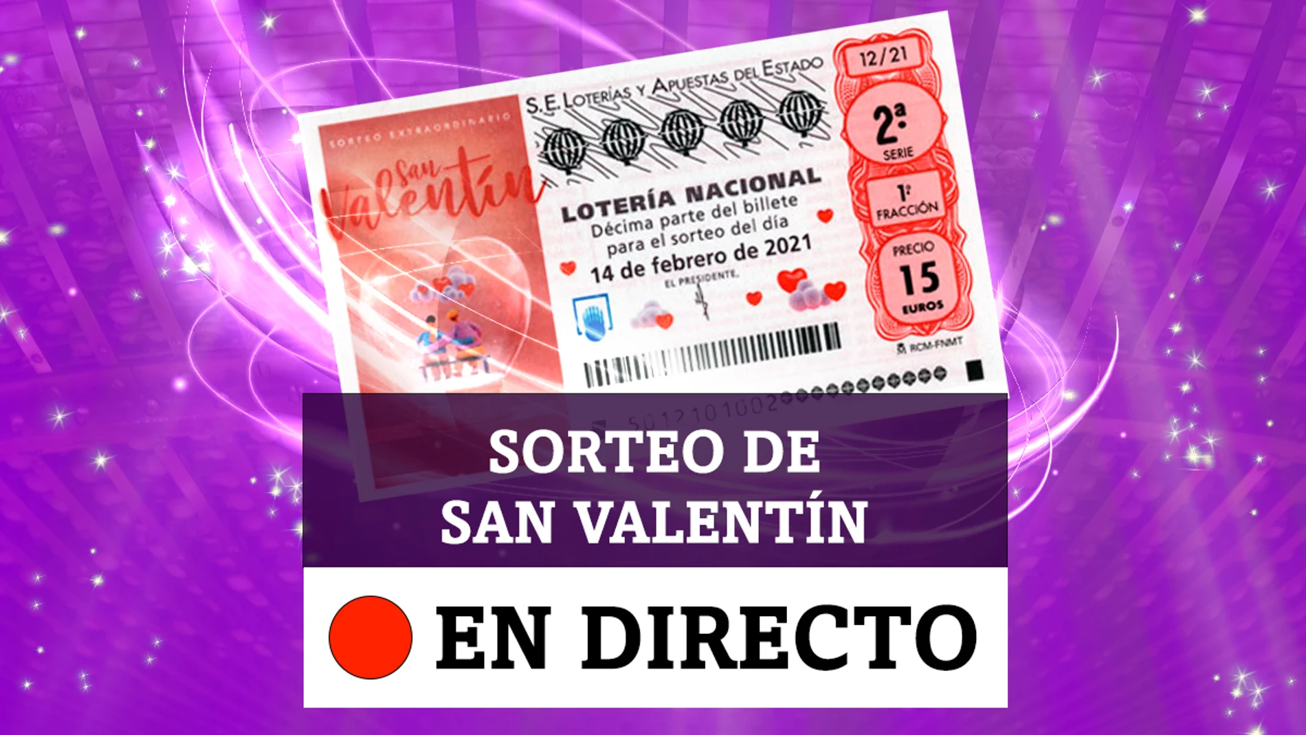 Comprobar Lotería Nacional de hoy domingo 14 de febrero, Sorteo Extraordinario de San Valentín, en directo
