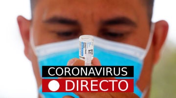 Última hora y novedades de coronavirus, hoy: Vacuna COVID y variante Delta en España 