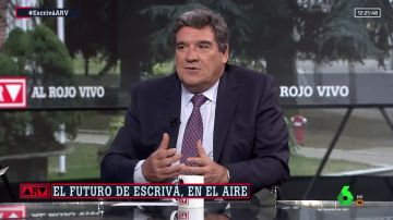 El ministro Escrivá, en Al Rojo Vivo