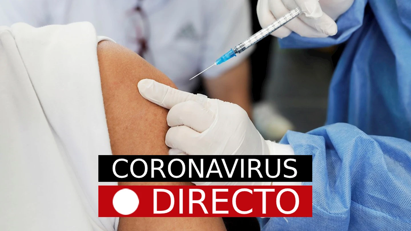 Última hora Coronavirus, hoy: noticias de vacuna en España, certificado Covid y medidas Última hora Coronavirus, hoy: noticias de vacuna en España, certificado Covid y medidas