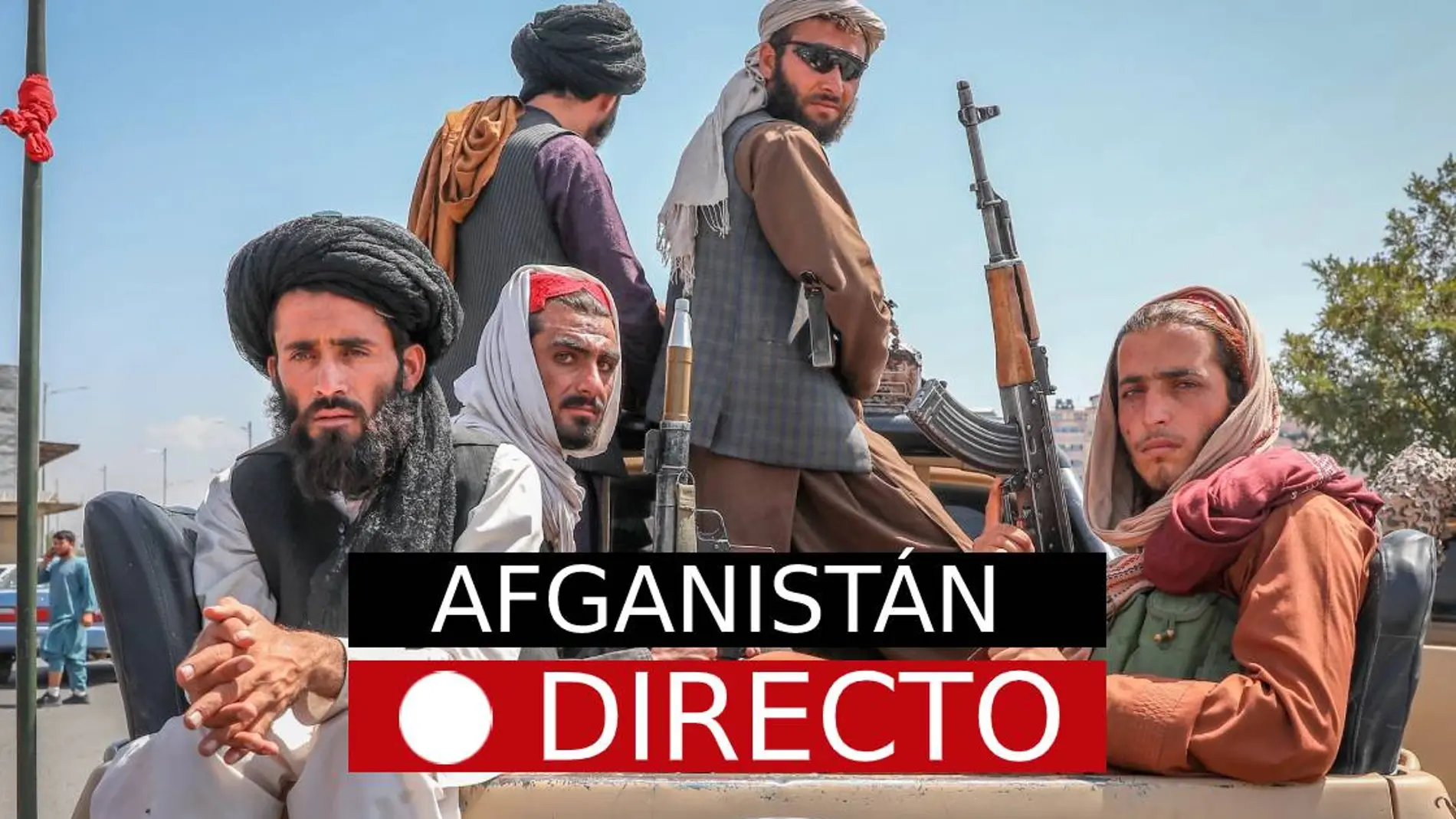Últimas noticias sobre Afganistán en directo: los talibanes toman Kabul y la comunidad internacional comienza con las repatriaciones