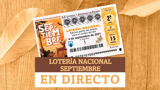 Lotería Nacional de Septiembre, hoy | Comprobar sorteo extraordinario del sábado 4, en directo Lotería Nacional de Septiembre, hoy | Comprobar sorteo extraordinario del sábado 4, en directo