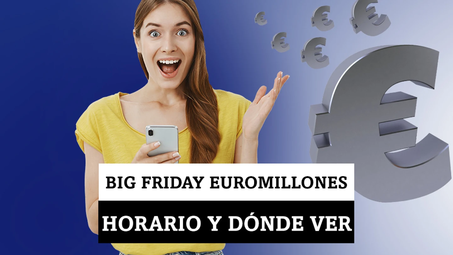 Super Sorteo: horario y dónde ver el Big Friday de Euromillones 130 millones a un ganador