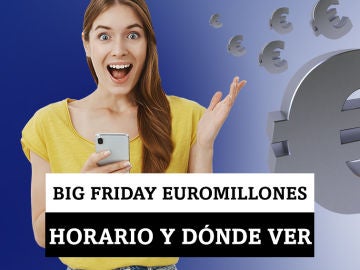 Super Sorteo: horario y dónde ver el Big Friday de Euromillones