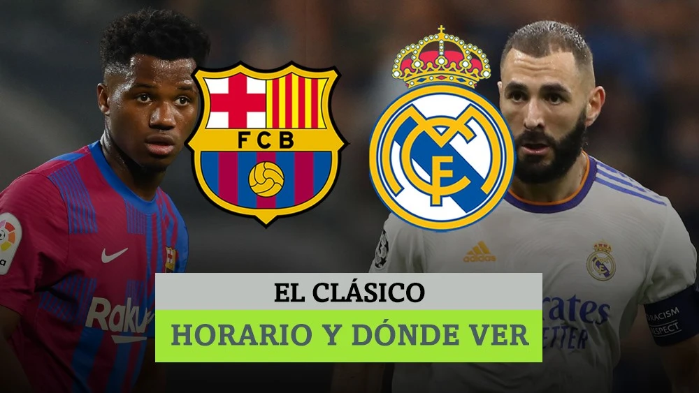 Horario y dónde ver el Barça - Real Madrid