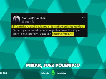 De &quot;chusma feminazi&quot; a la &quot;estupidez&quot; del feminismo: los polémicos mensajes en Facebook del juez Manuel Piñar
