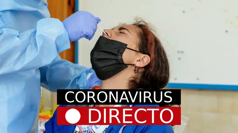 Noticias de coronavirus en España, hoy: última hora sobre el COVID, en directo