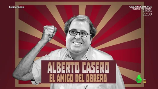 'Alberto Casero, el amigo del obrero': Dani Mateo repasa los 'homenajes' que le debería hacer la izquierda al político del PP 'Alberto Casero, el amigo del obrero': Dani Mateo repasa los 'homenajes' que le debería hacer la izquierda al político del PP