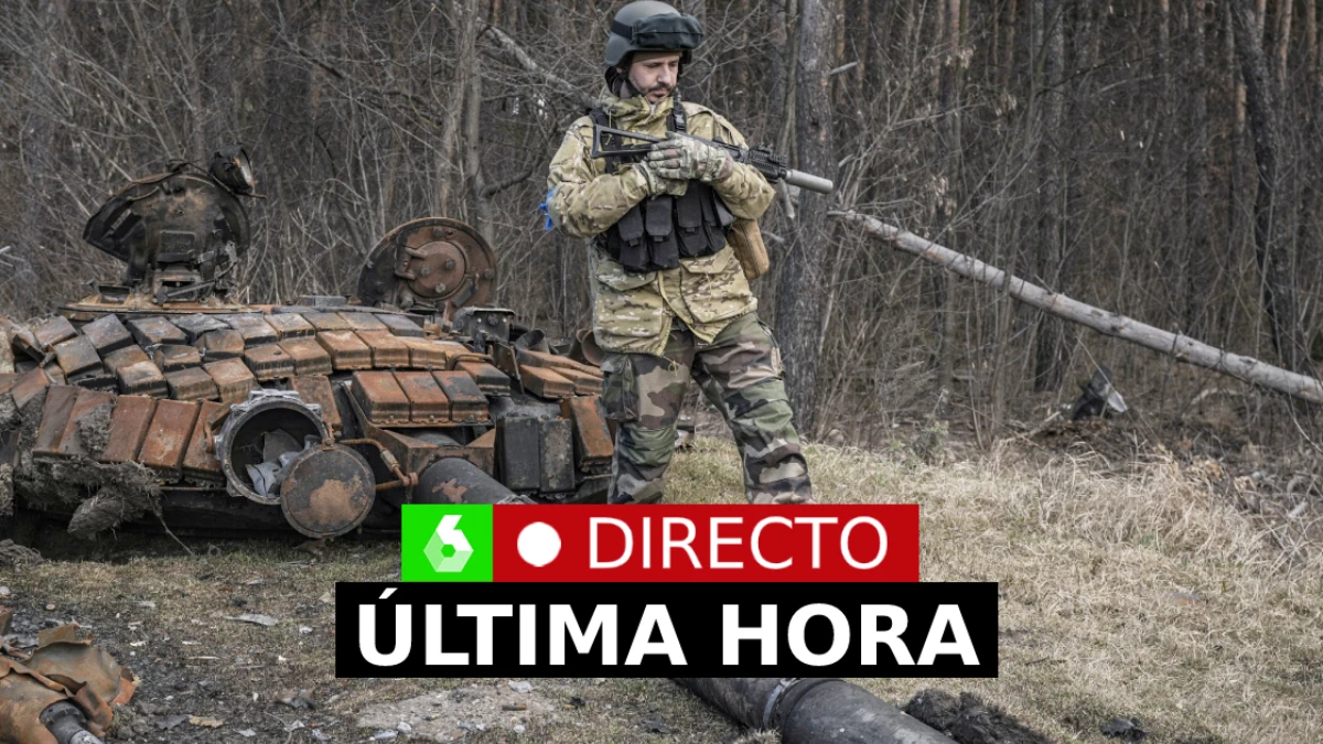 La última hora de la guerra en Ucrania, en directo en laSexta
