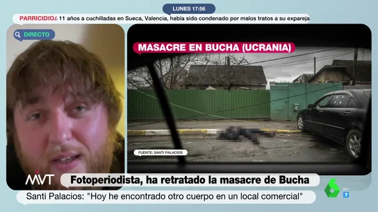 La respuesta del fotoperiodista de guerra Santi Palacios a quienes dudan de la masacre en Bucha La respuesta del fotoperiodista de guerra Santi Palacios a quienes dudan de la masacre en Bucha