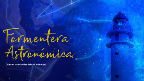 Formentera Astronómica. Cita con las estrellas del 6 al 8 de mayo