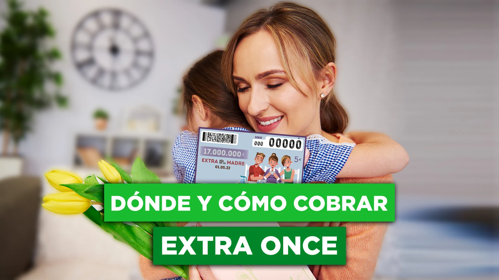 ¿Dónde y cómo cobrar el premio del sorteo de la ONCE del Día de la Madre?