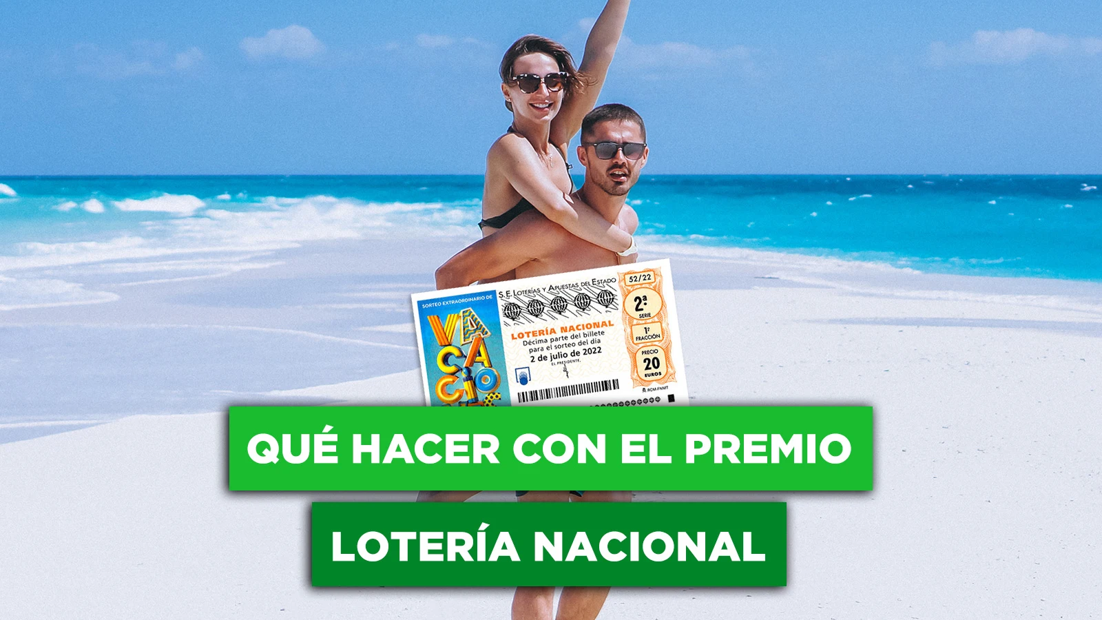 ¿Qué puedo comprar con el premio de la Lotería Nacional de Vacaciones?