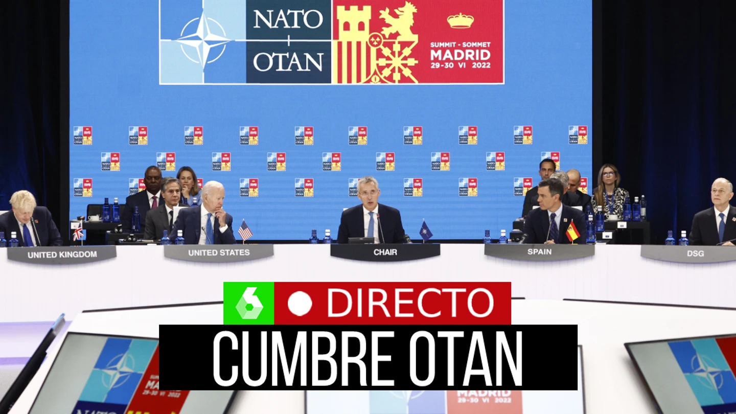 La cumbre de la OTAN en Madrid, en directo La cumbre de la OTAN en Madrid, en directo