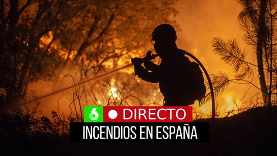 Última hora de los incendios en España, en directo Última hora de los incendios en España, en directo